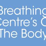 Breathing Centre’s Of The Body