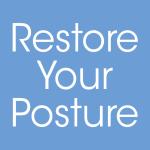 Restore Your Posture