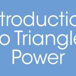Introduction To Triangle Power
