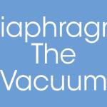 Diaphragm The Vacuum