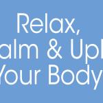 Relax Calm Uplift Your Body